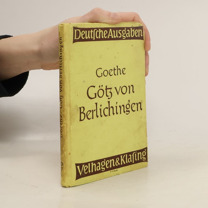 Johann Wolfgang von Goethe Götz von Berlichingen mit der eisernen Hand