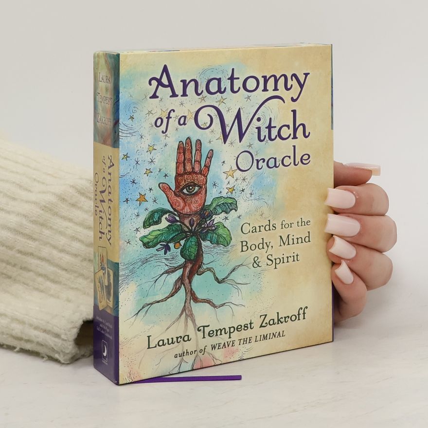 Laura Tempest Zakroff Anatomy of a Witch Oracle. Cards for the Body, Mind & Spirit