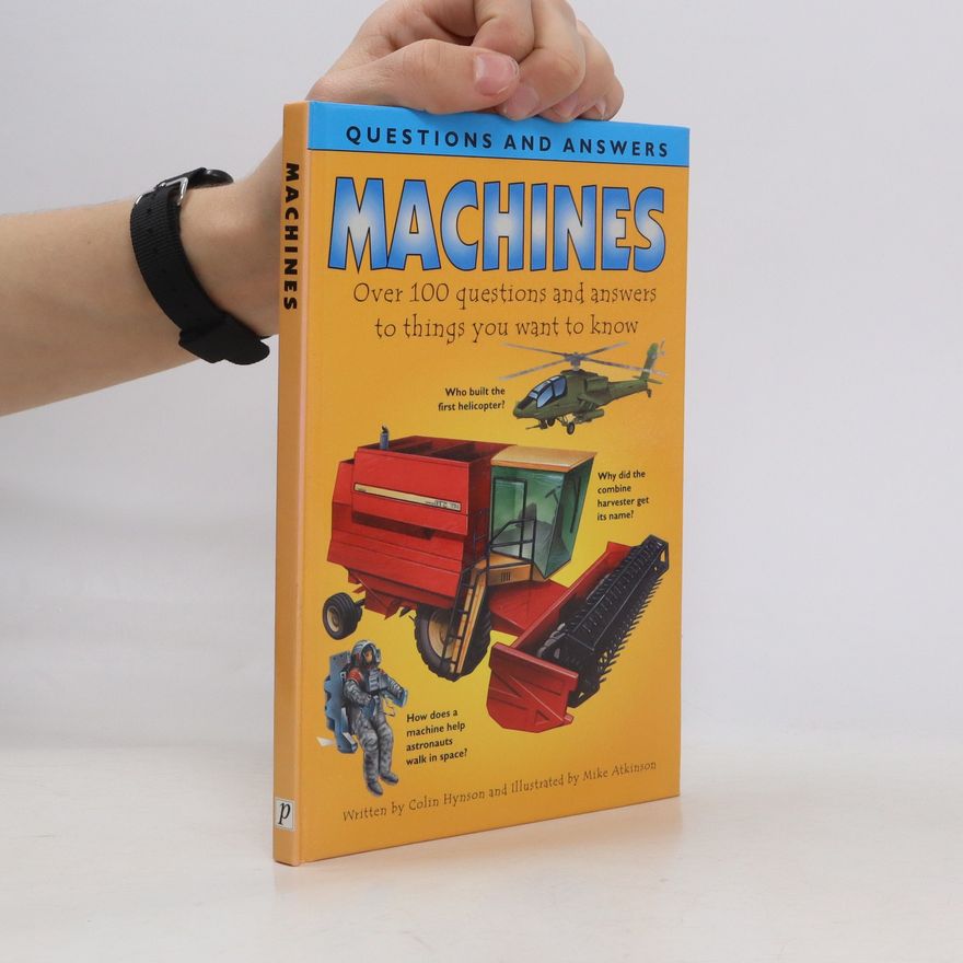 Autorenkollektiv Machines. Over 100 Questions and Answers to Things You Want to Know