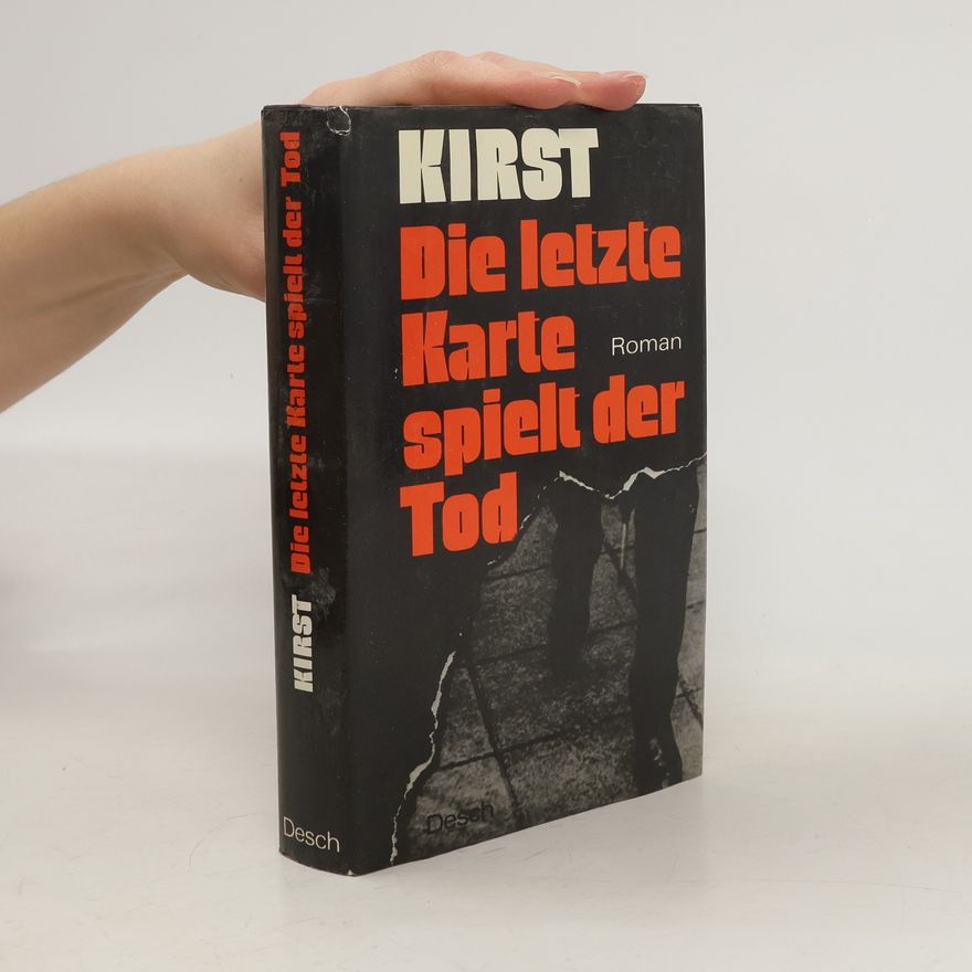 Hans Hellmut Kirst Die letzte Karte spielt der Tod
