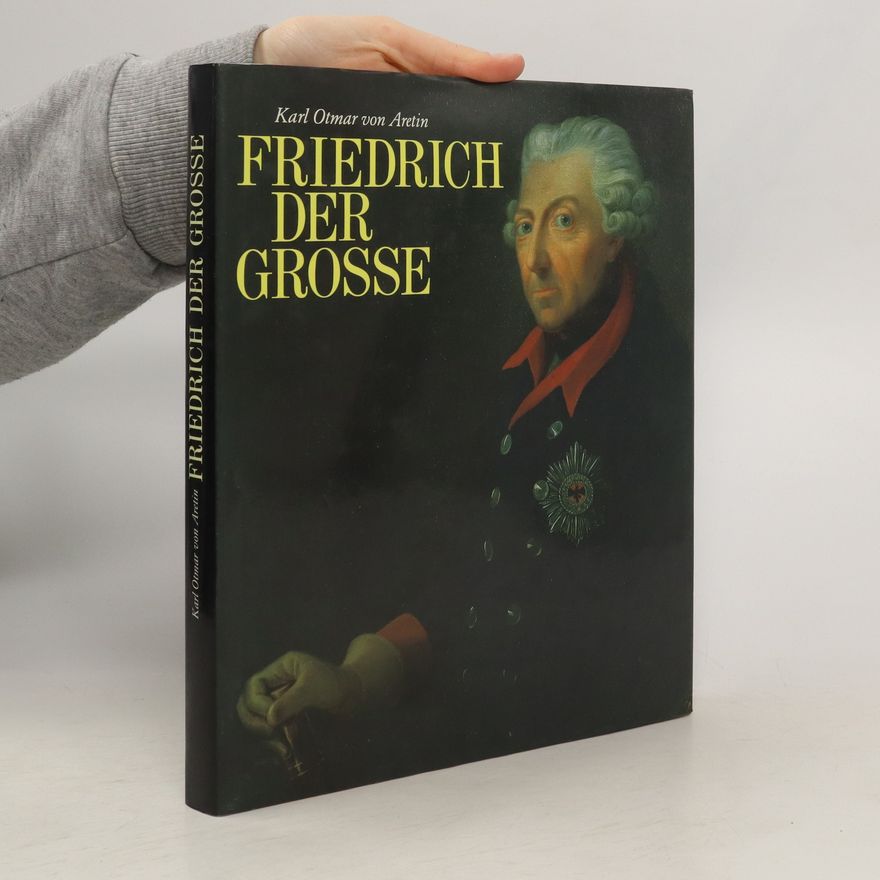 Karl Otmar Aretin Friedrich der Grosse