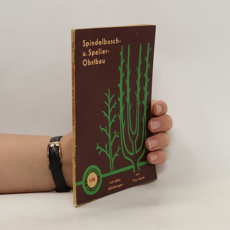 Fritz Hertel Spindelbusch u.Spalier-Obstbau