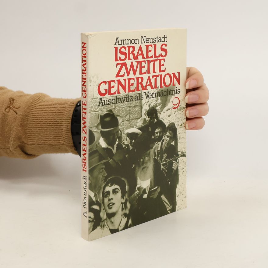 Amnon Neustadt Israels zweite Generation