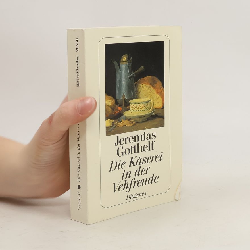 Jeremias Gotthelf Die Käserei in der Vehfreude