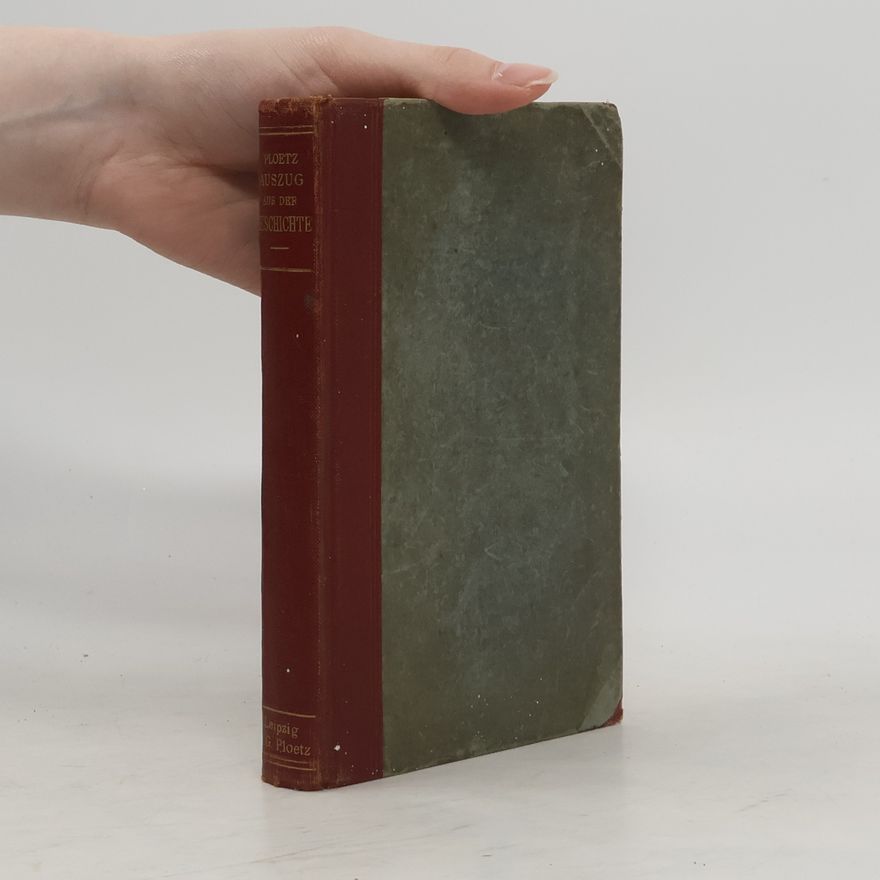 Karl Ploetz Auszug aus der alten, mittleren und neueren Geschichte