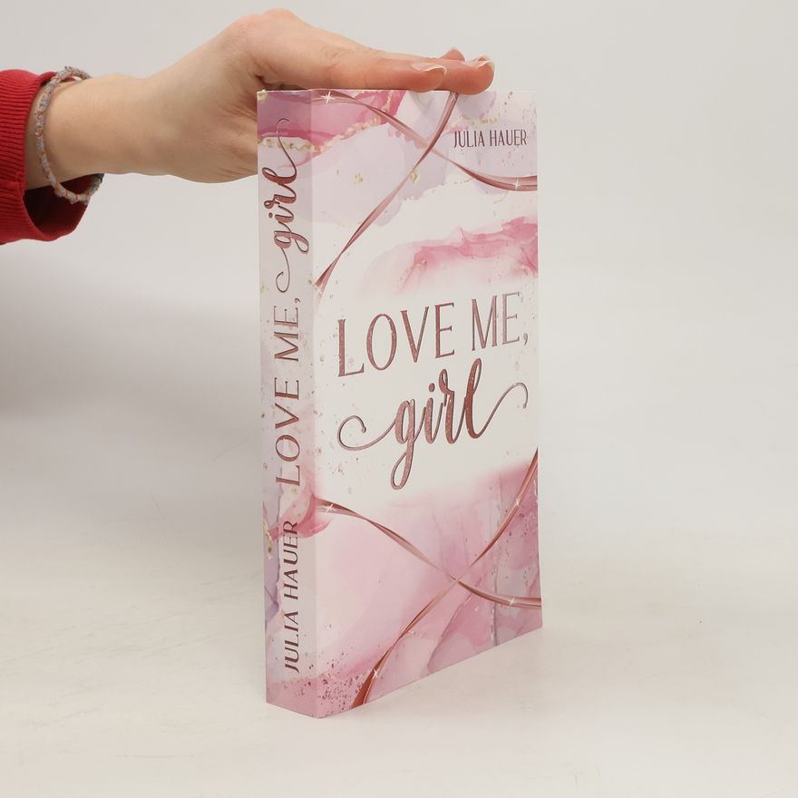 Julia Hauer Love me, girl