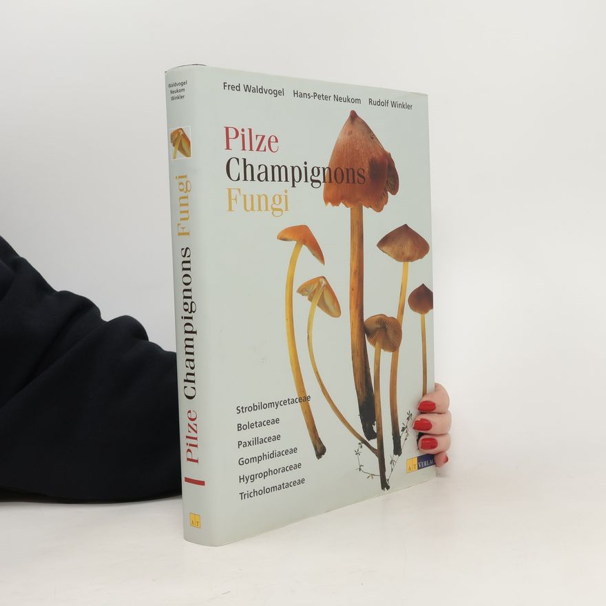 Fred Waldvogel Pilze, Champignons, Fungi