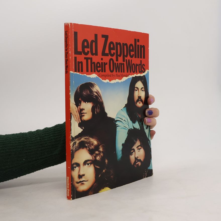 Paul Kendall Led Zeppelin In Their Own Words