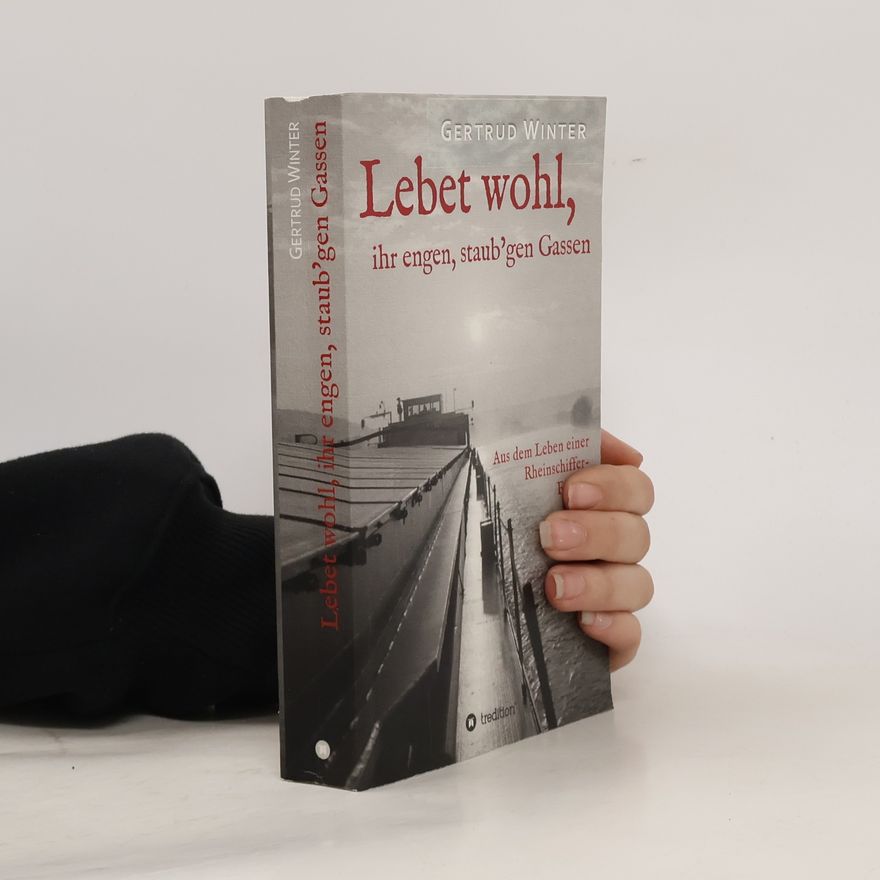 Gertrud Winter Lebet wohl, ihr engen, staub'gen Gassen