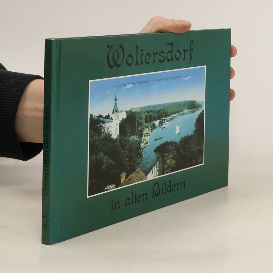 Autorenkollektiv Woltersdorf in alten Bildern