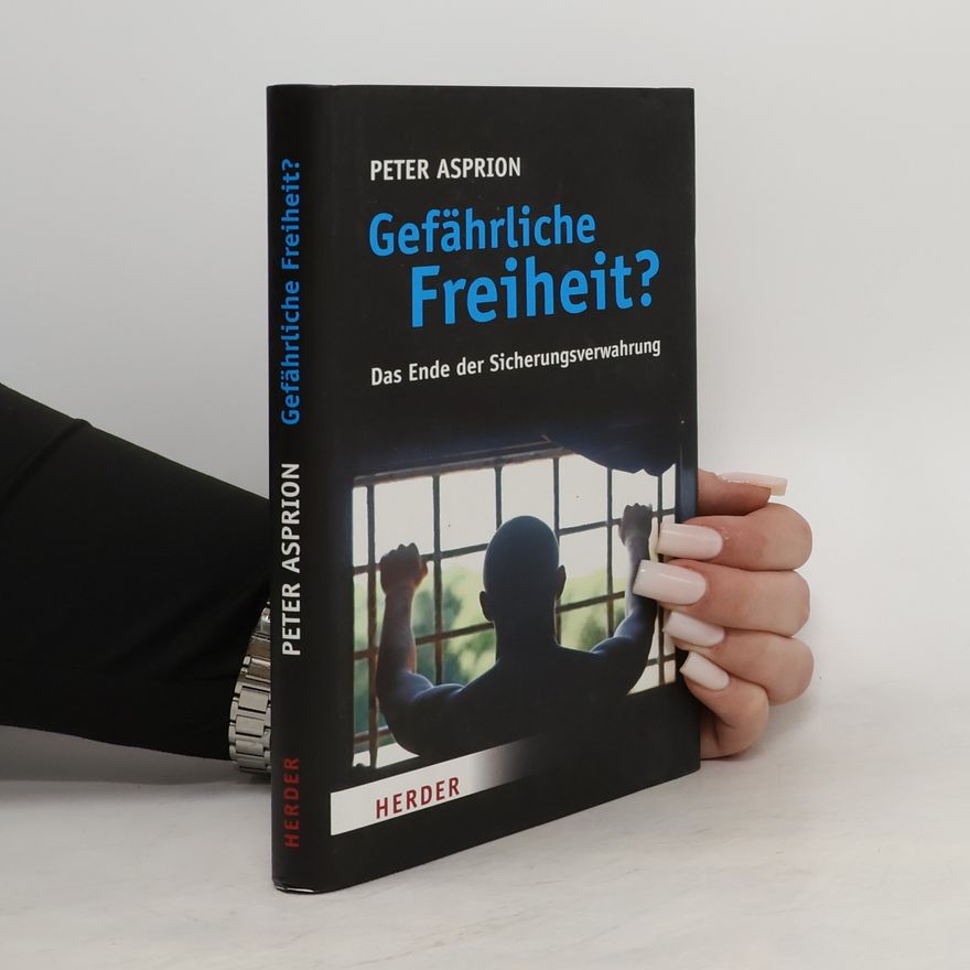 Peter Asprion Gefährliche Freiheit?