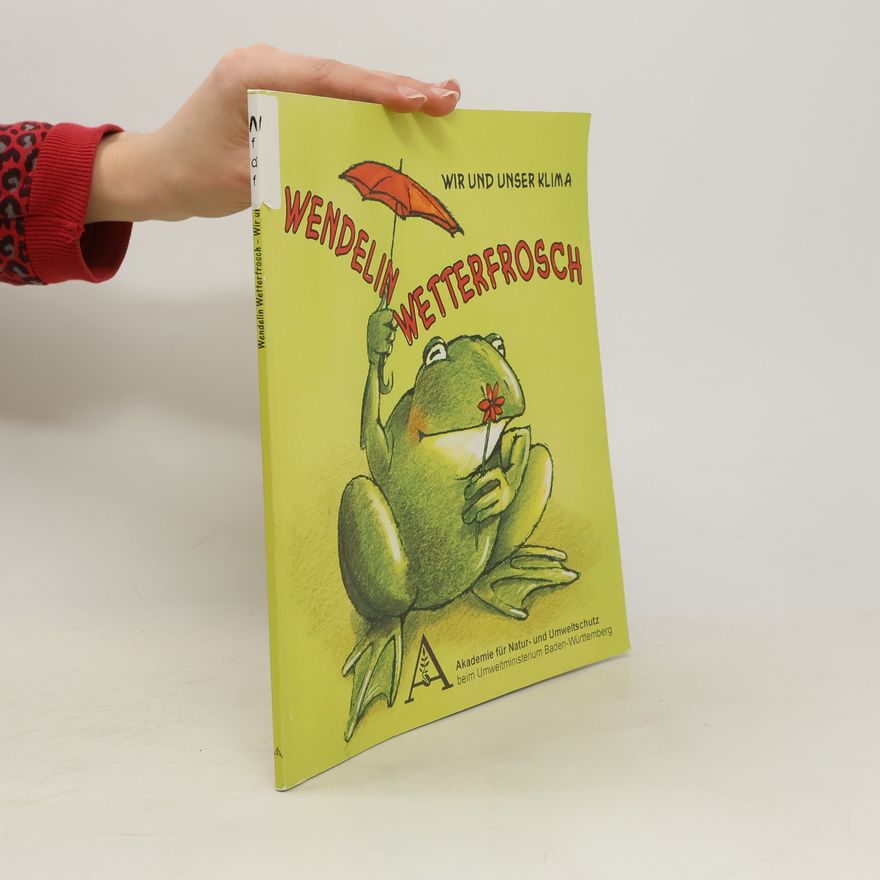 Autorenkollektiv Wir und unser Klima: Wendelin Wetterfrosch