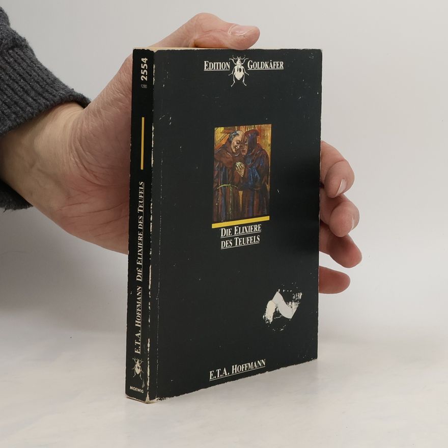 E. T. A. Hoffmann Die Elixiere des Teufels