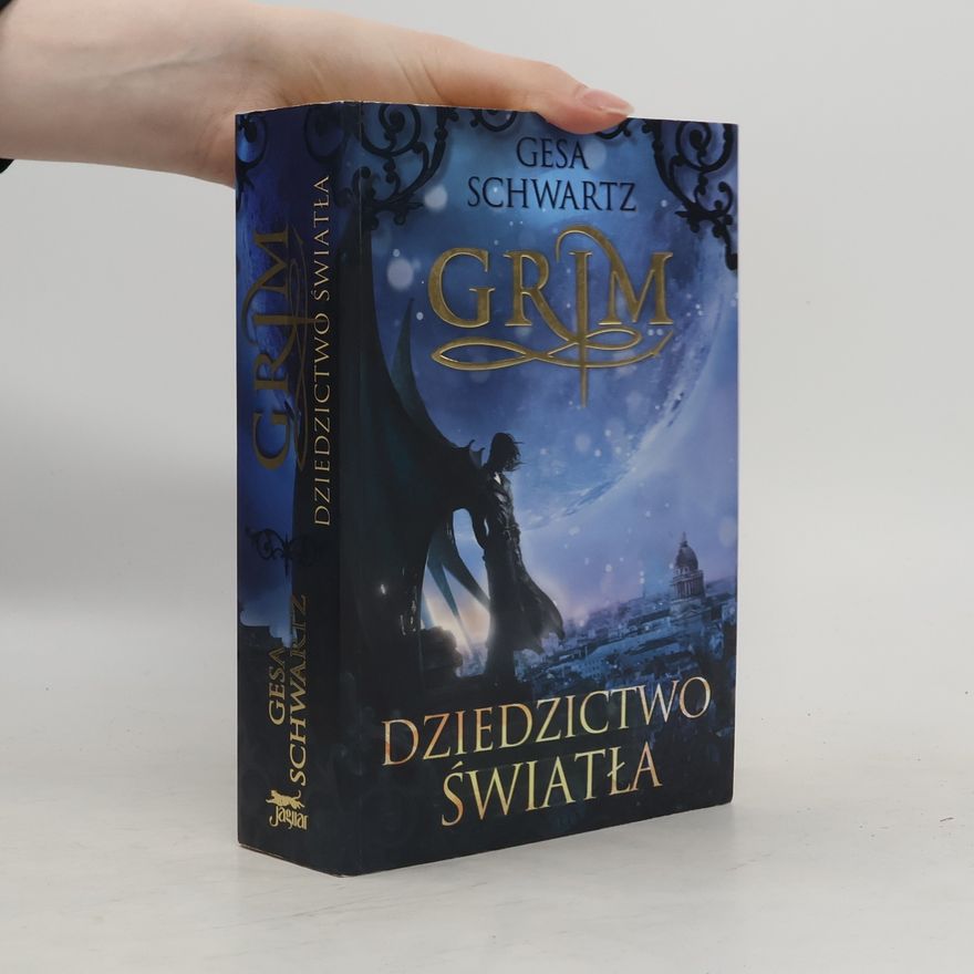 Gesa Schwartz Grim. Tom 2. Dziedzictwo światła