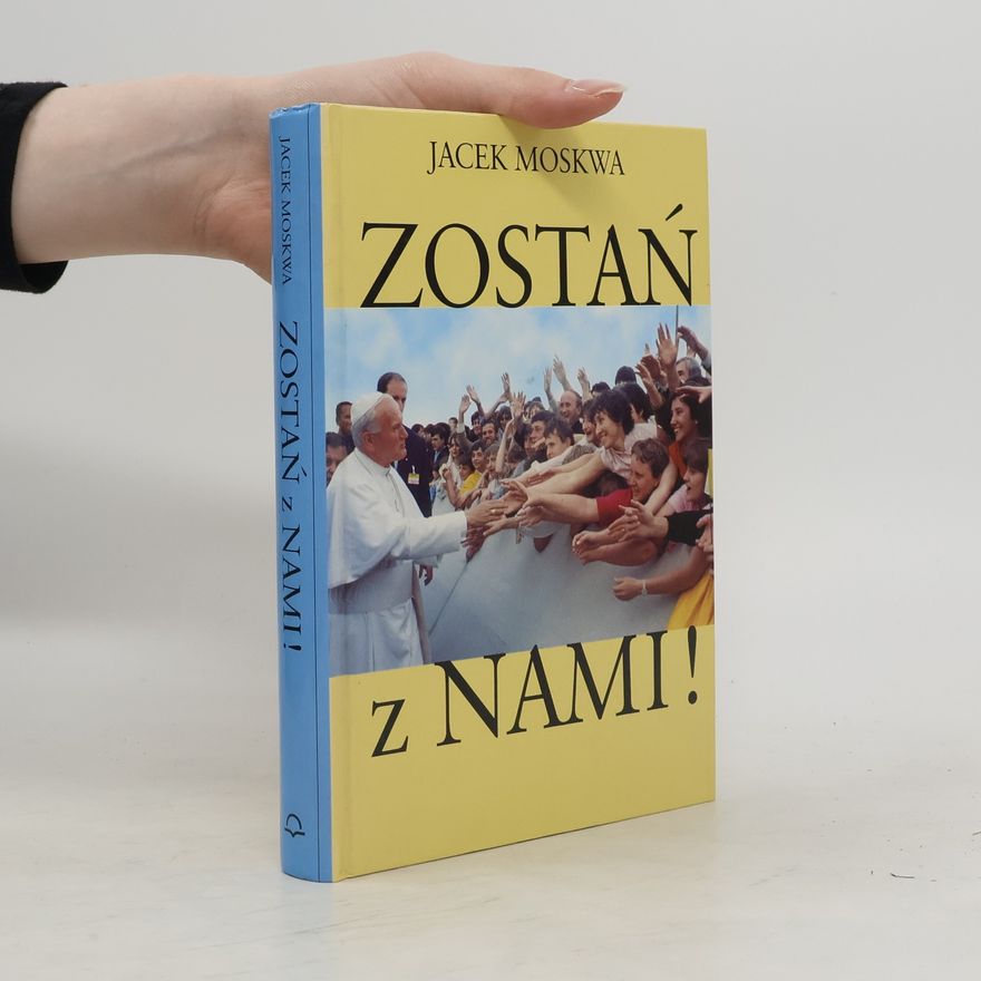 Jacek Moskwa Zostań z nami!