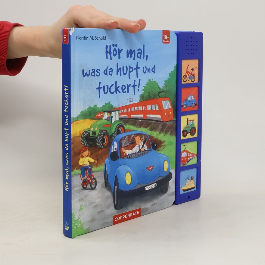 Kerstin M. Schuld Hör mal, was da hupt und tuckert!