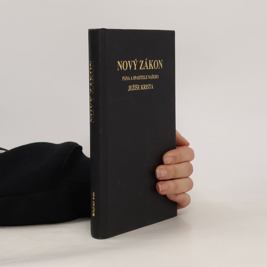 Various authors Nový zákon Pána a spasitele našeho Ježíše Krista. Podle posledního vydání kralického z roku 1613