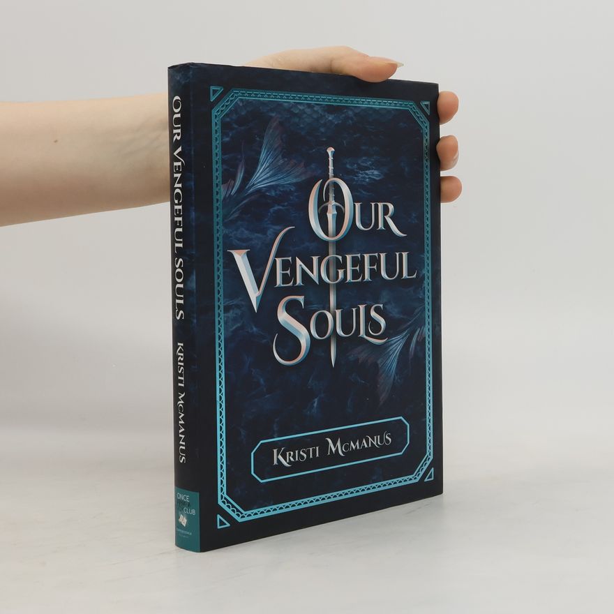 Kristi McManus Our Vengeful Souls