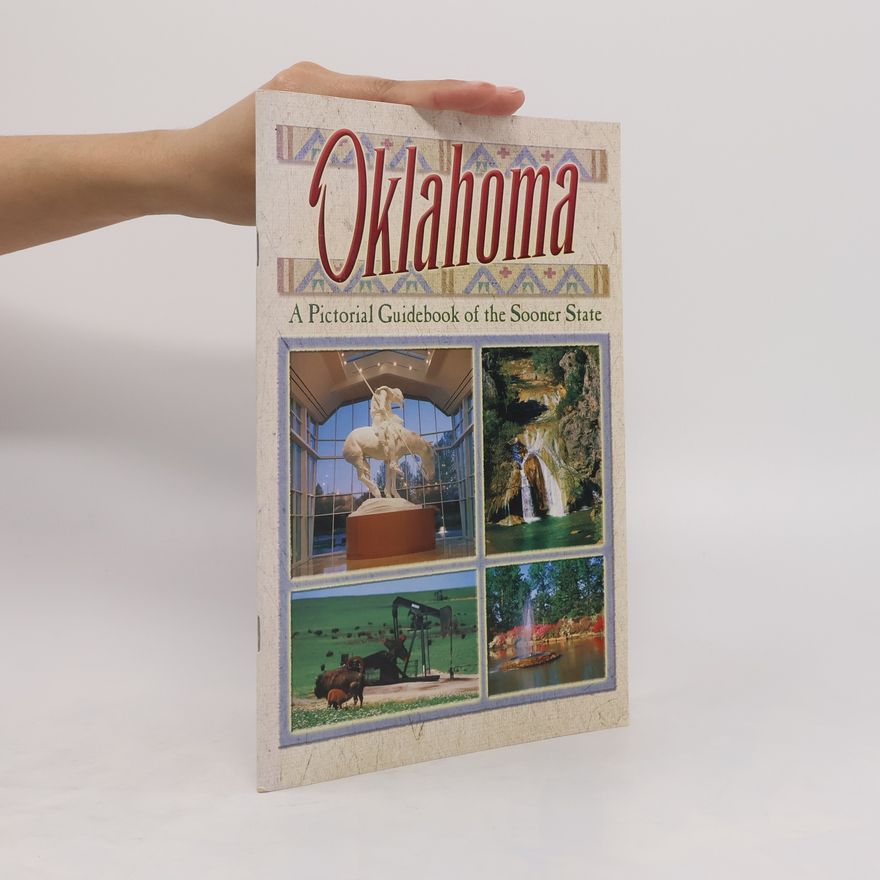 Kolektiv autorů Oklahoma. A Pictorial Guidebook of the Sooner State