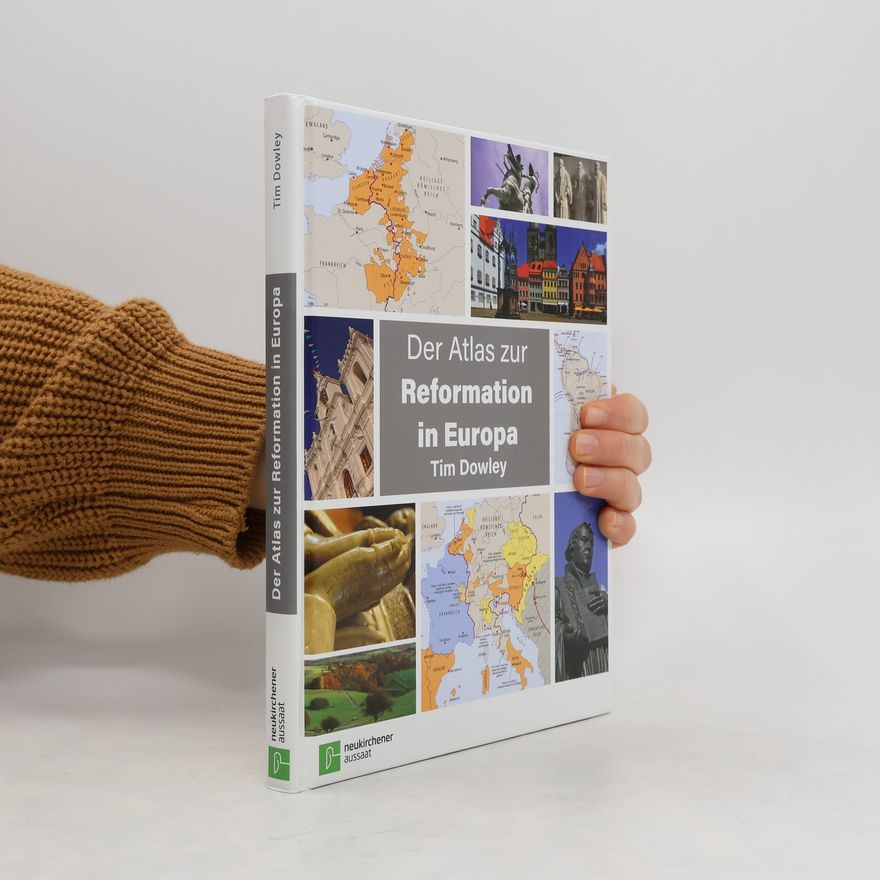 Tim Dowley Der Atlas zur Reformation in Europa