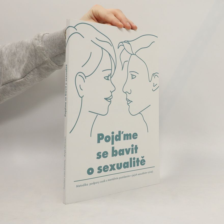 Jana Petržíková Pojďme se bavit o sexualitě : metodika podpory osob s mentálním postižením v jejich sexuálním vývoji