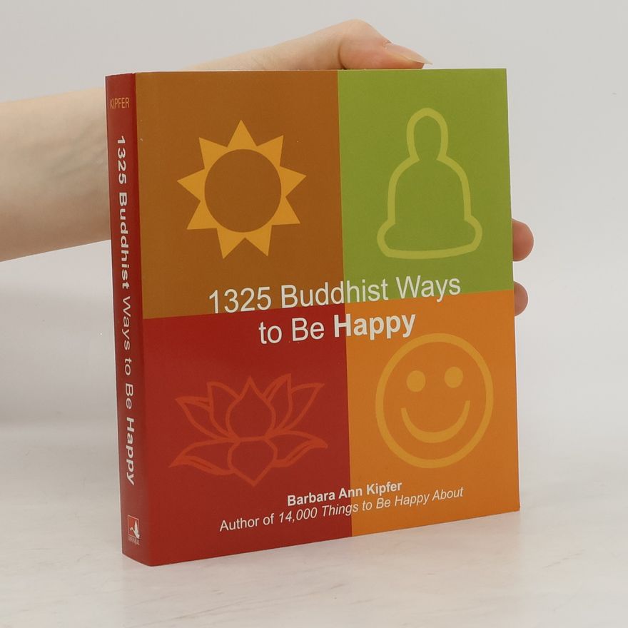 Barbara Ann Kipfer 1325 Buddhist Ways to Be happy