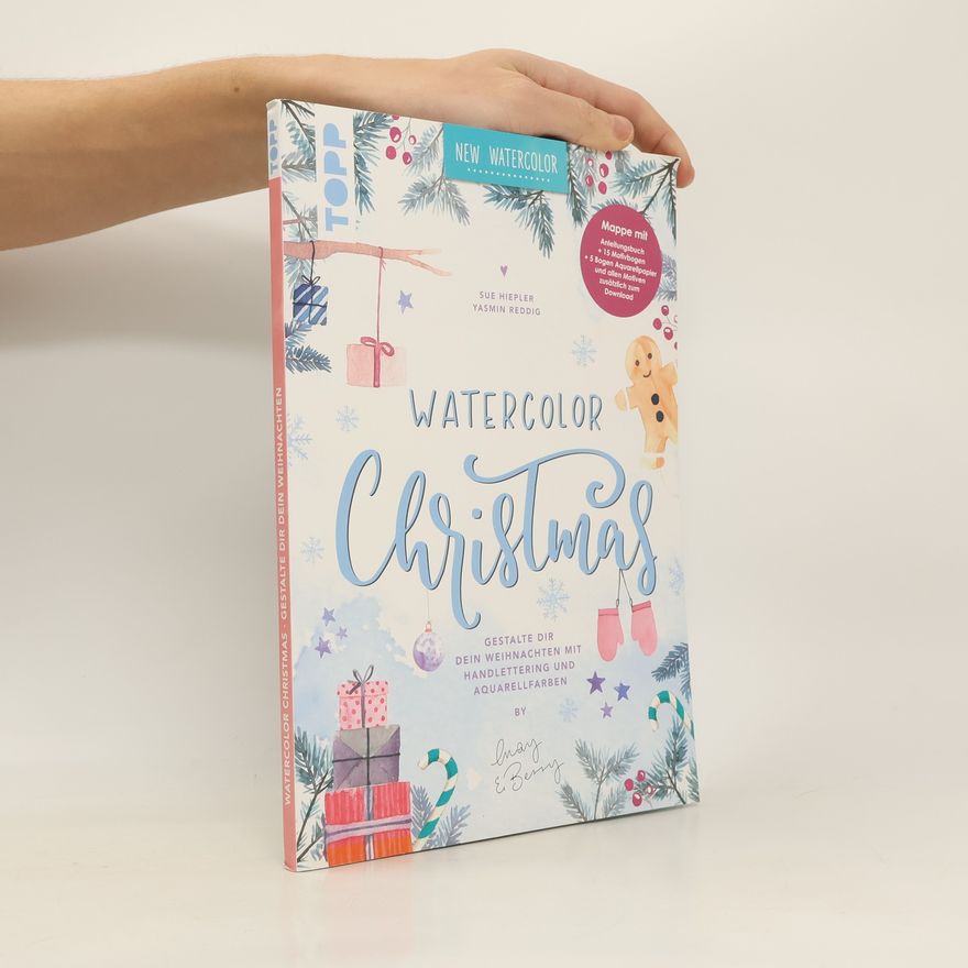 Yasmin Reddig Watercolor Christmas. Gestalte dir dein Weihnachten mit Handlettering und Aquarellfarben by May and Berry