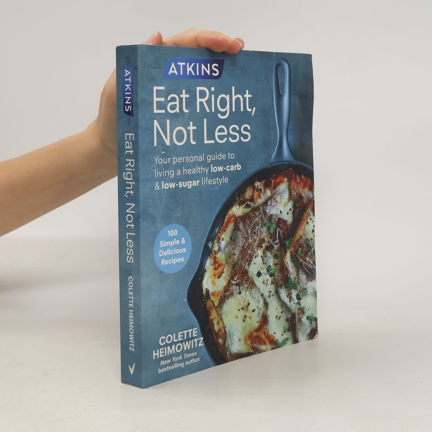 Colette Heimowitz Atkins: Eat Right, Not Less