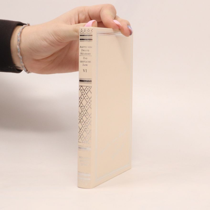 Annette von Droste-Hülshoff Gesammelte Schriften in sechs Bänden. Band VI