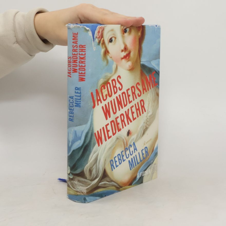 Rebecca Miller Jacobs wundersame Wiederkehr