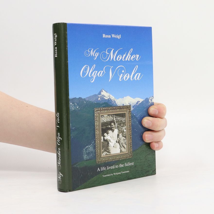 Rosa Weigl My Mother Olga Viola