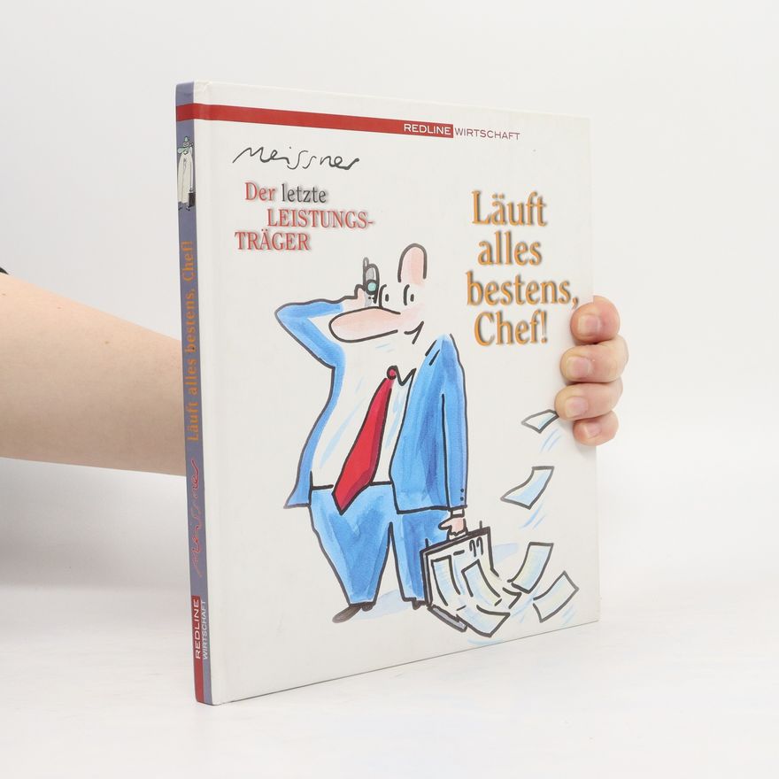 Dirk Meissner Läuft alles bestens, Chef!