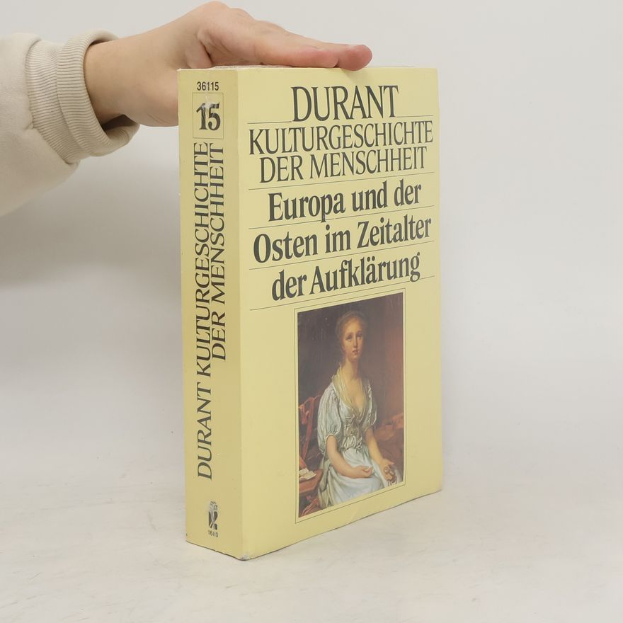 Will Durant Kulturgeschichte der Menschheit. Europa und der Osten im Zeitaler der Aufklärung