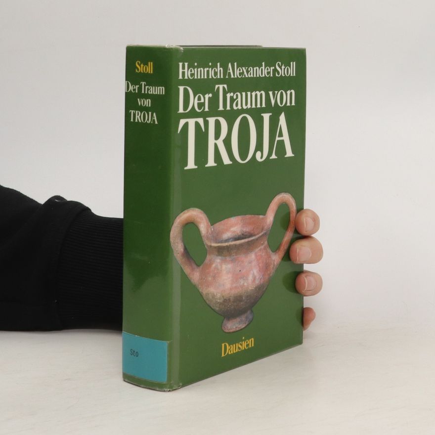 Heinrich Alexander Stoll Der Traum von Troja