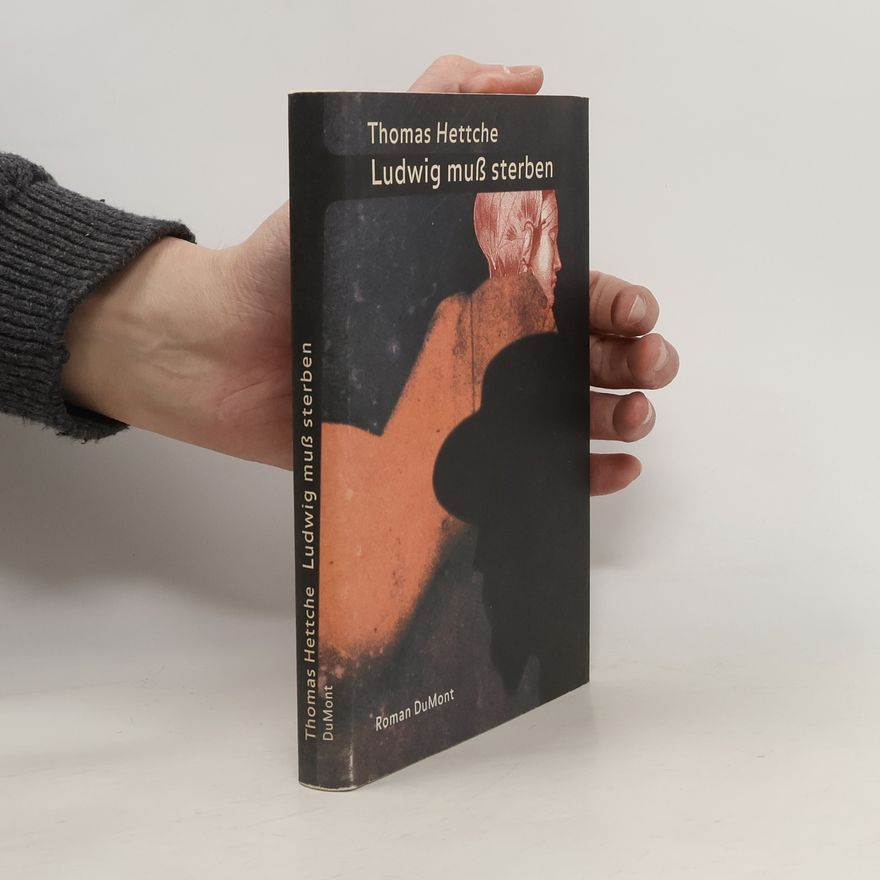 Thomas Hettche Ludwig muß sterben