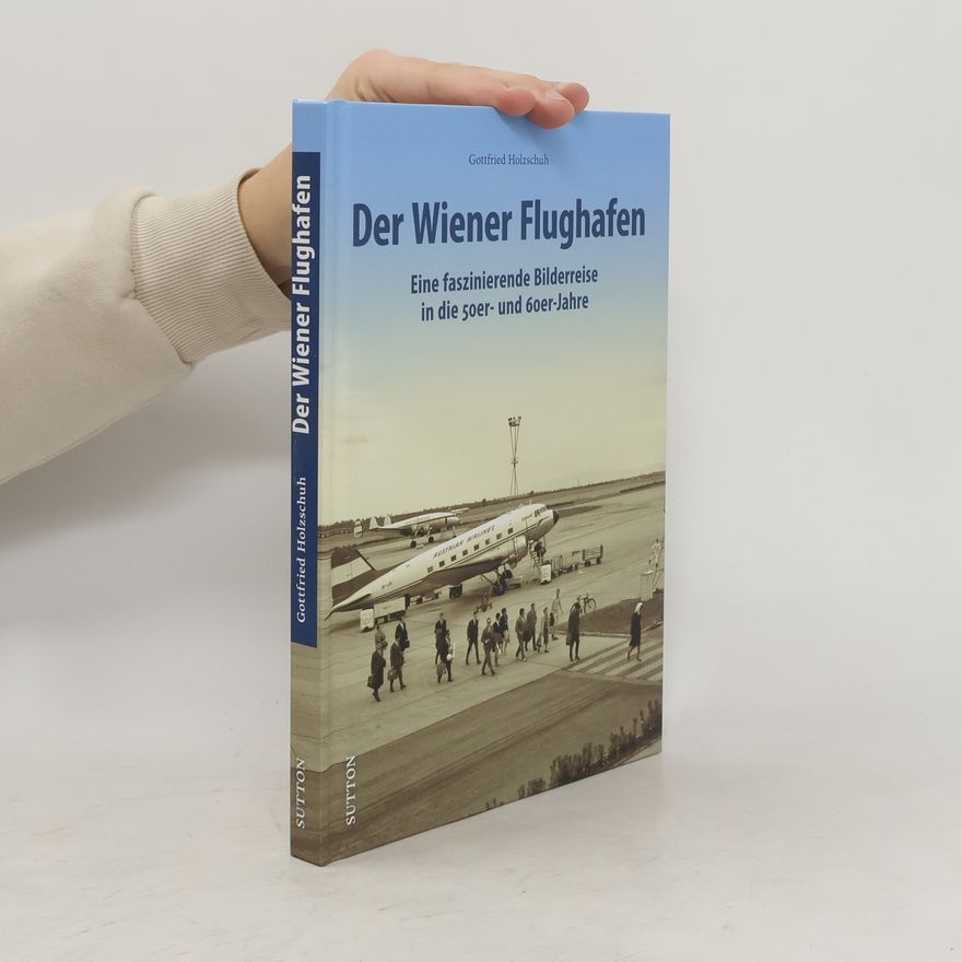 Gottfried Holzschuh Der Wiener Flughafen