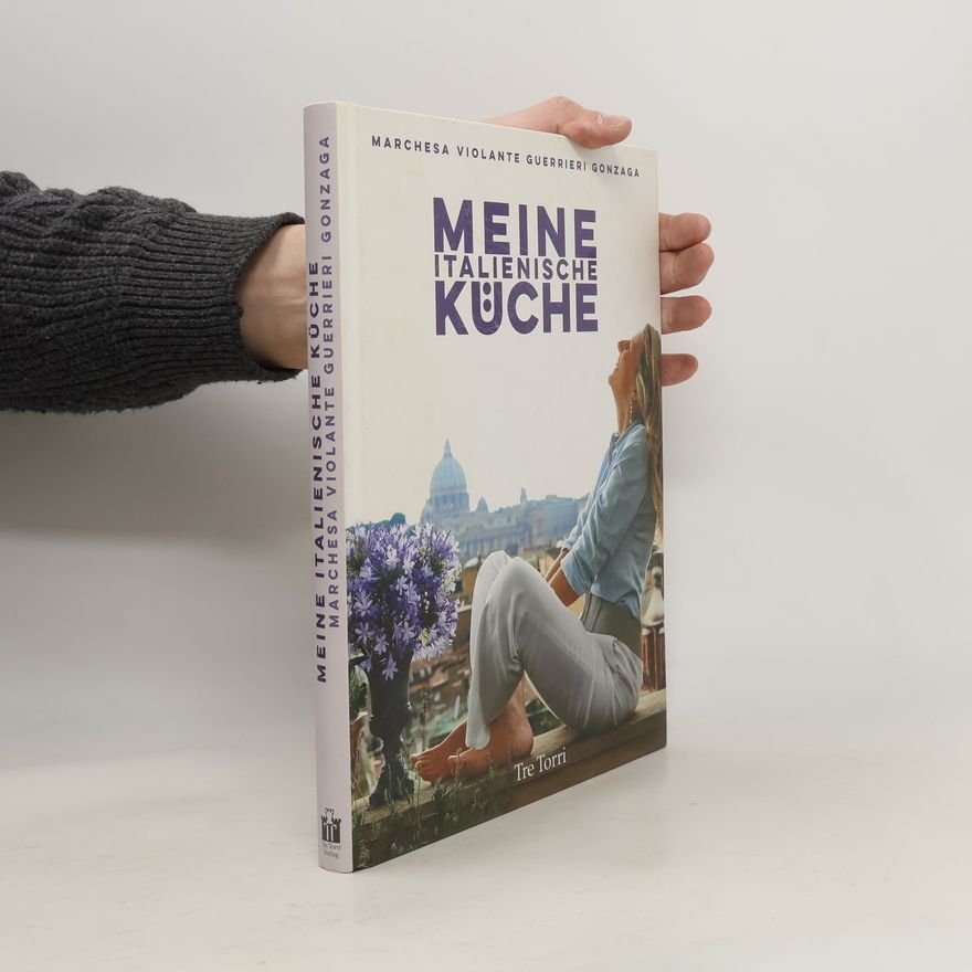 Violante Guerrieri Gonzaga Meine italienische Küche