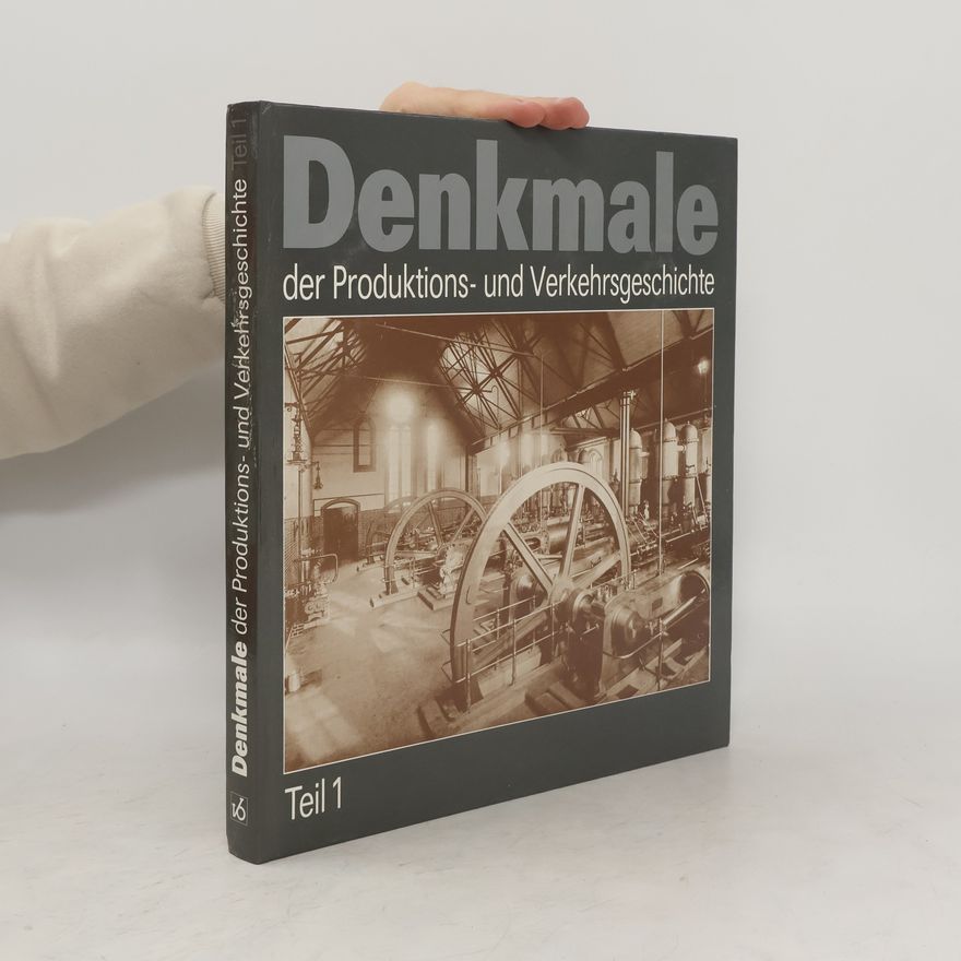 AA.VV. Denkmale der Produktions- und Verkehrsgeschichte. Teil 1