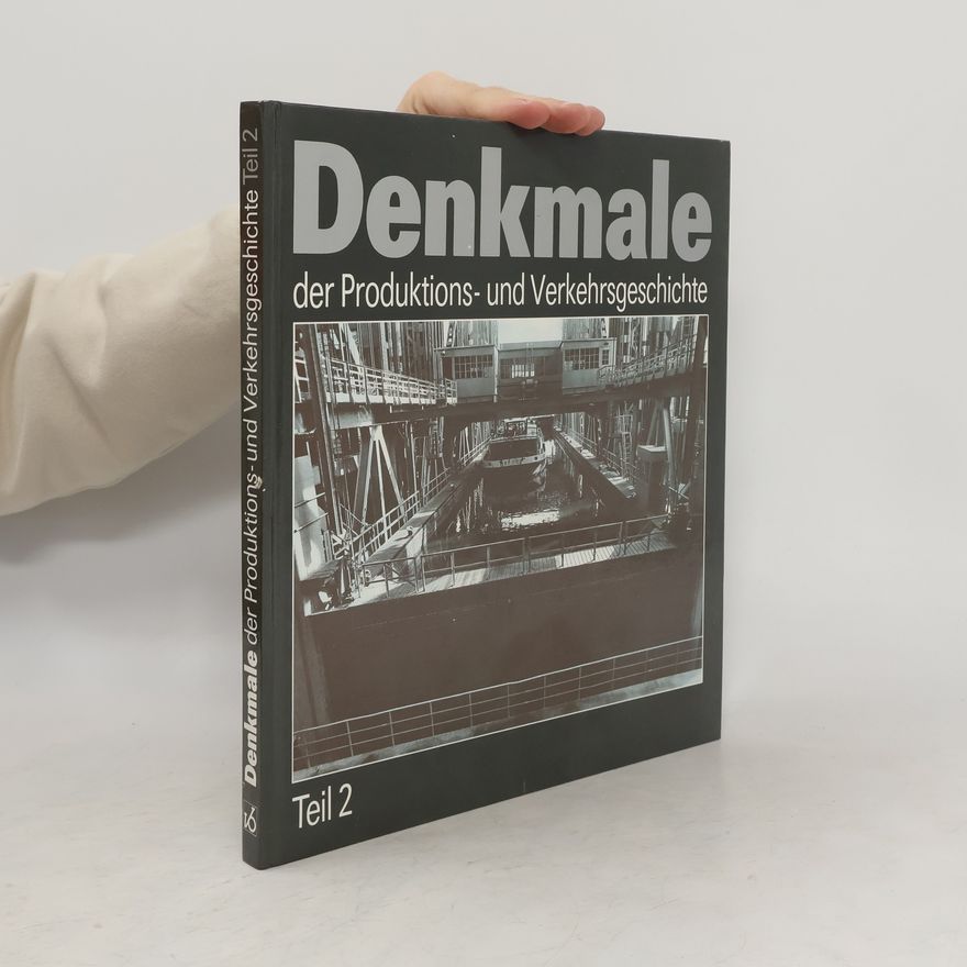 Various authors Denkmale der Produktions- und Verkehrsgeschichte. Teil 2