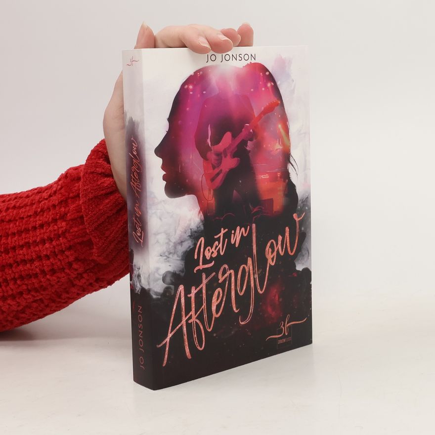 Jo Jonson Lost in Afterglow. A Heartbreaking Rockstar Romance