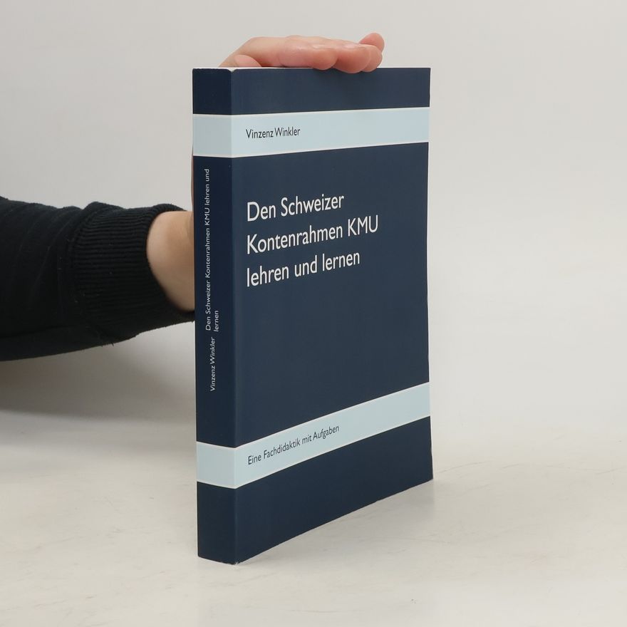 Vinzenz Winkler Den Schweizer Kontenrahmen KMU lehren und lernen