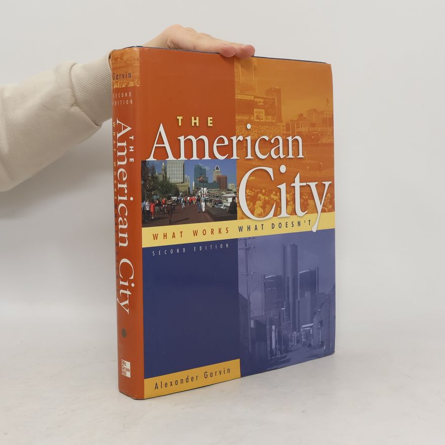 Alexander Garvin The American City