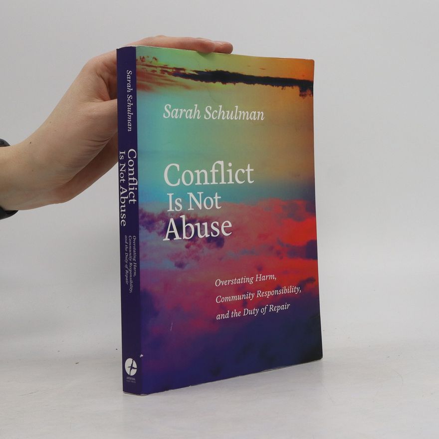 Sarah Schulman Conflict Is Not Abuse