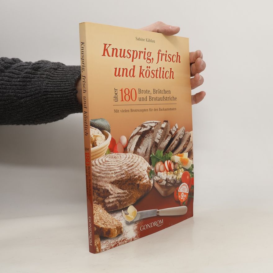 Sabine Kählau Knusprig, frisch und köstlich