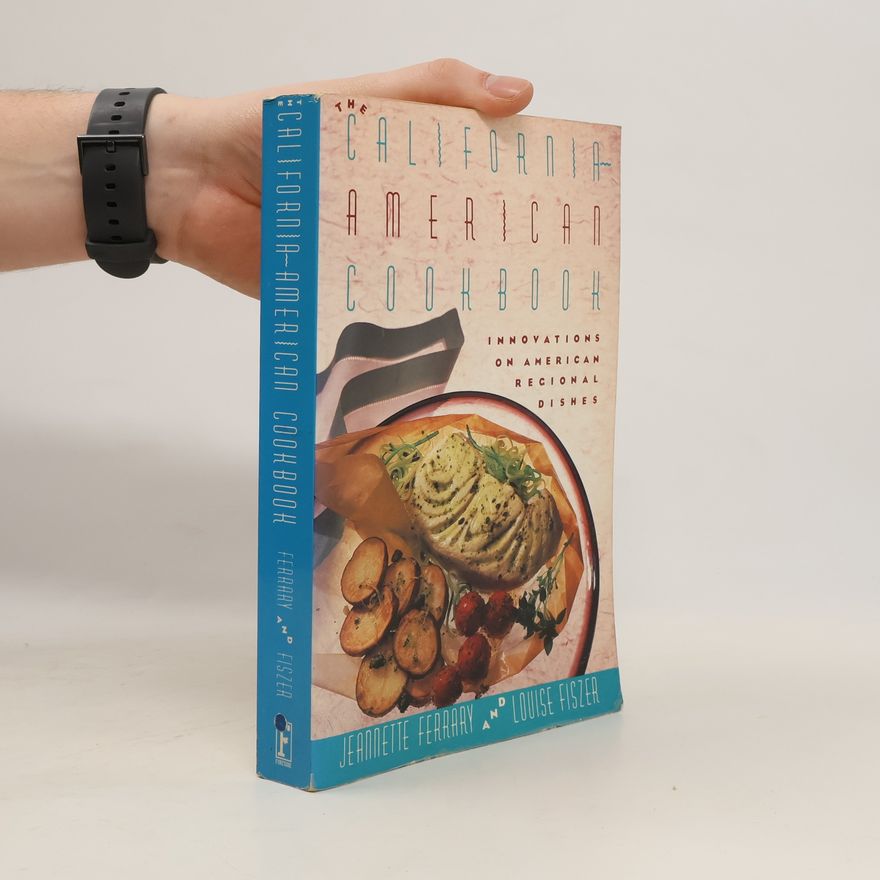 Louise Fiszer The California American Cookbook