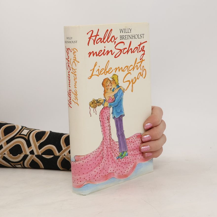 Willy Breinholst Hallo mein Schatz. Liebe macht Spaß