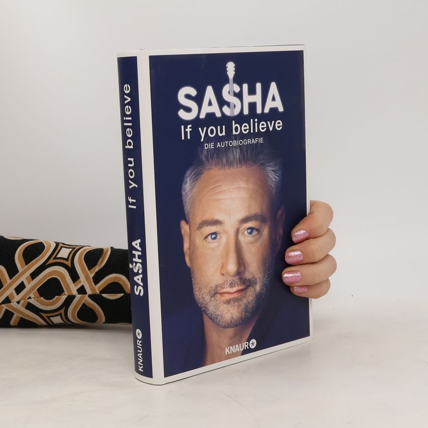 Sasha If you believe - Die Autobiografie