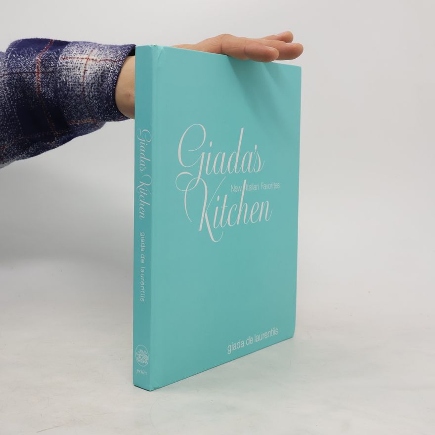 Giada De Laurentiis Giada's Kitchen. New Italian Favorites