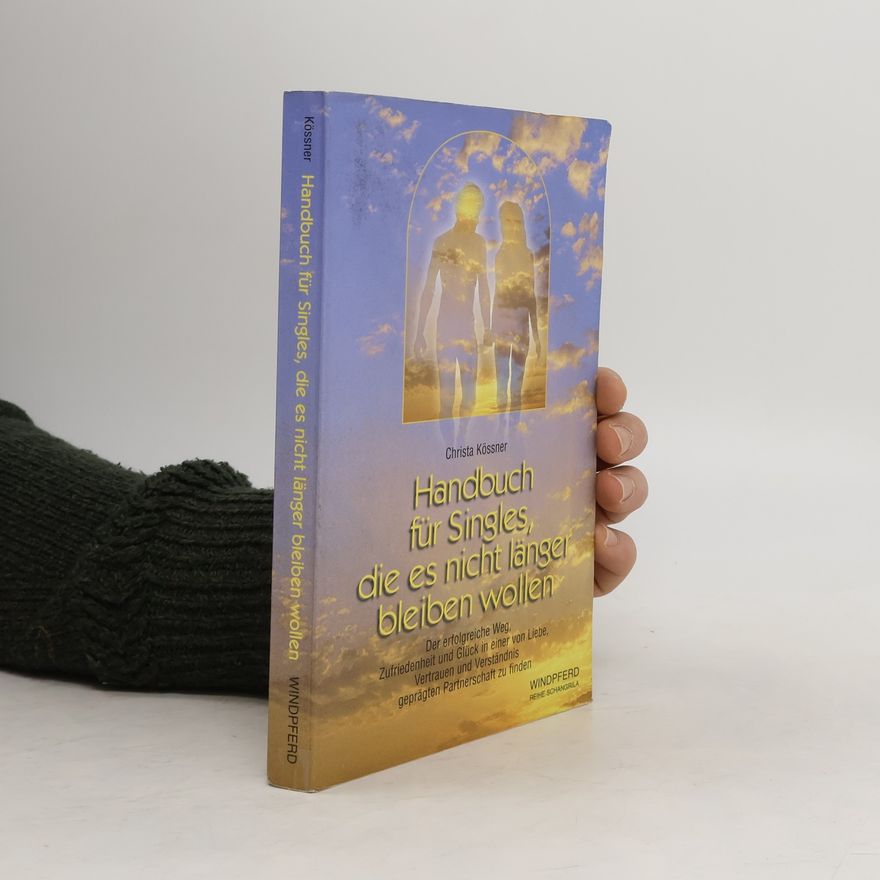 Christa Kössner Handbuch für Singles, die es nicht länger bleiben wollen