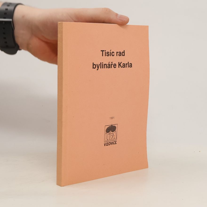 Kolektiv autorů Tisíc rad pražského bylináře Karla